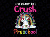 I'm Ready To Crush Preschool png, Unicorn Back To School png, Back to School Dabbing Unicorn png, Preschool png