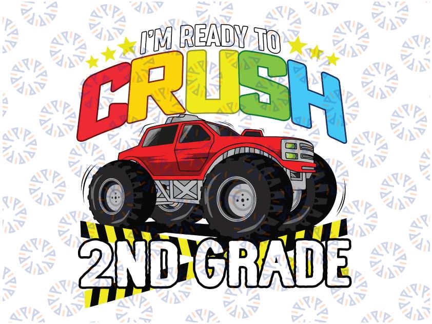 I'm Ready To Crush 2nd Grade Svg, Back To School Svg, Second Grade, Monster Truck Svg Png, Racer Racing Svg