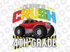 I'm Ready To Crush 4th Grade Svg, Back To School Svg, Fourth Grade, Monster Truck Svg Png, Racer Racing Svg