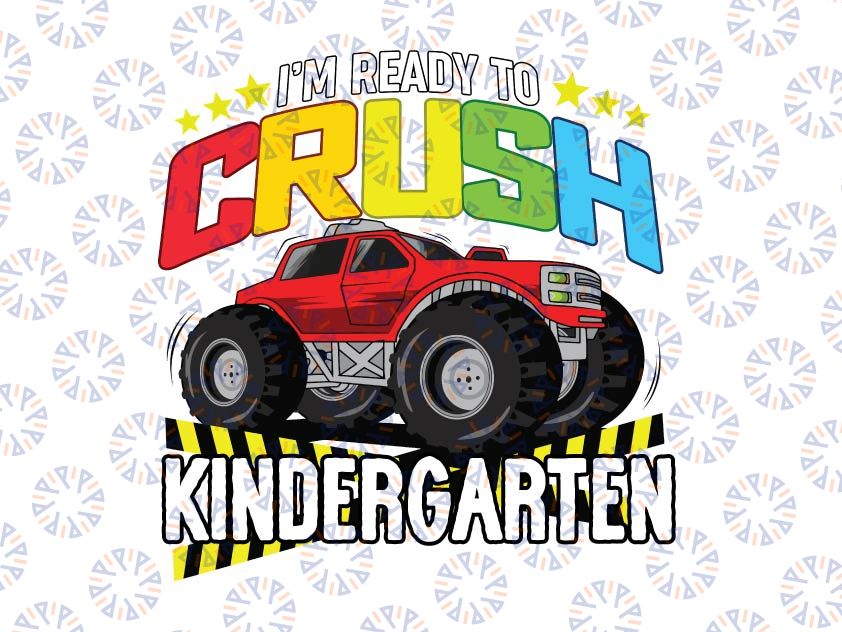 I'm Ready To Crush Kindergarten Svg, Back To School Svg, Kindergarten Svg, Monster Truck Svg Png, Racer Racing Svg