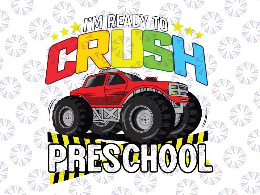 I'm Ready To Crush Preschool Svg, Back To School Svg, Preschool Svg, Monster Truck Svg Png, Racer Racing Svg