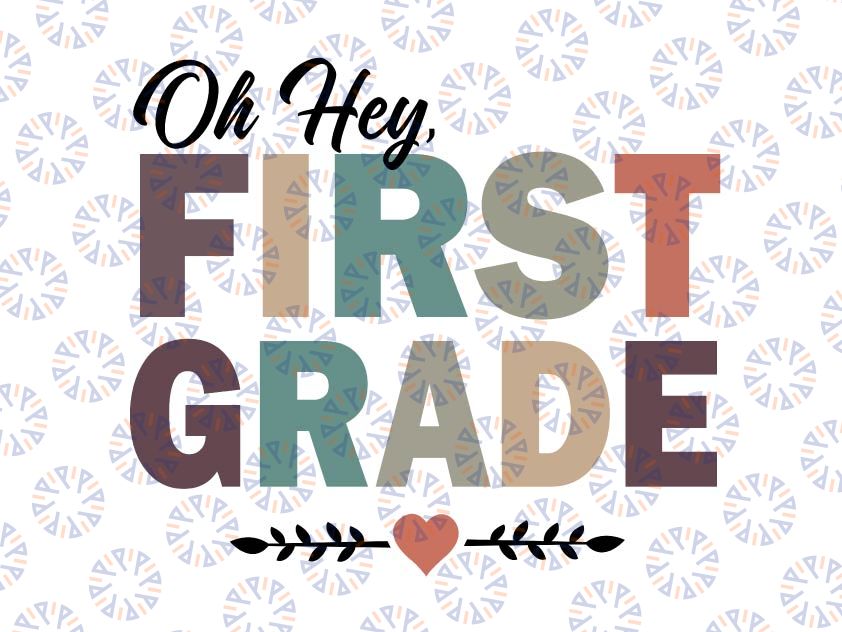 Oh Hey First Grade Svg, Back To School Svg, Oh Hey 1st Grade Svg, First Grade Teacher Png, 1st Grade Teacher Svg Png