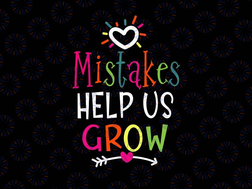 Mistakes Help Us Grow svg, Back to school svg, Teacher cut file Growth Mindset svg design Cricut Silhouette, Teacher Design