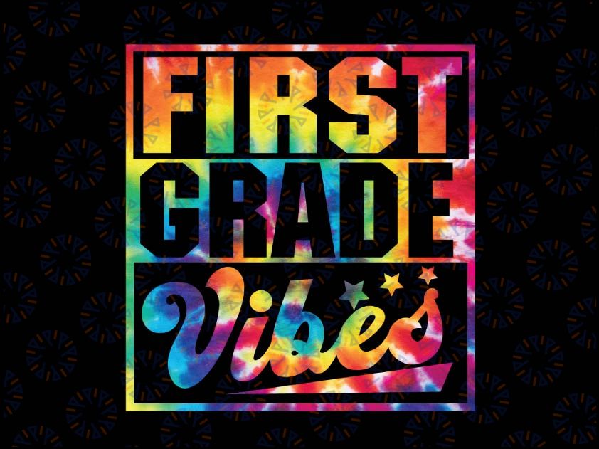 1st Grade Vibes Png, First Day Of Back To School Png, Back to School Png, Tie Dye 1st Grade Png