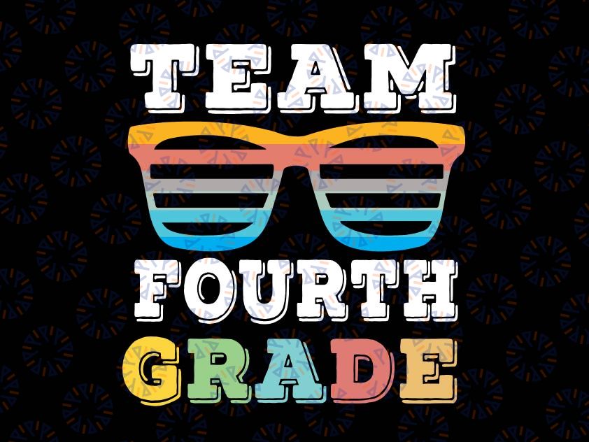 Team Fourth Grade Svg, 4th Grade Squad Svg, Back To School Svg, First Day of School Svg, 4th Grade Student Svg Cricut