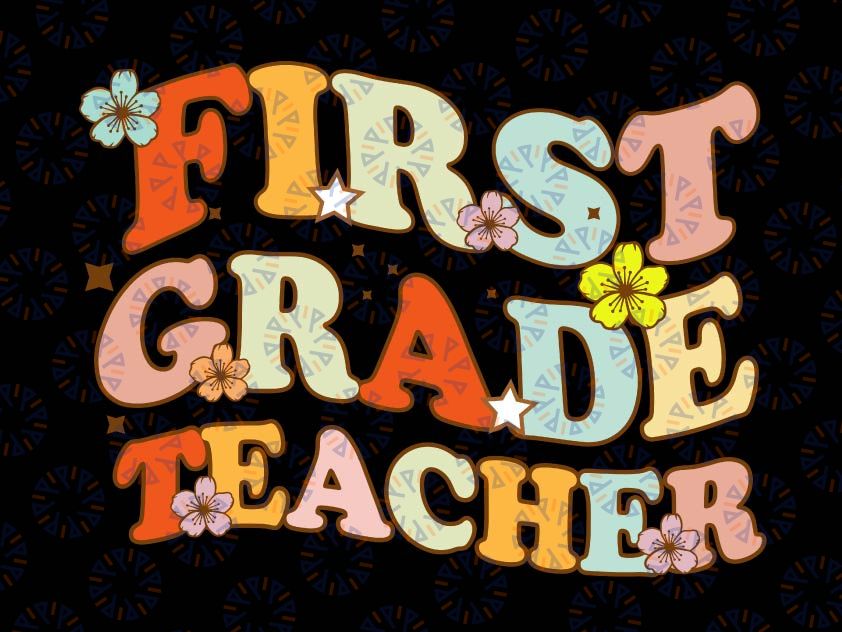 First Grade Teacher Svg, 1st Grade Teacher Svg, First Grade Back to School Svg, Gift For New 1st Grade Teacher Svg Cricut