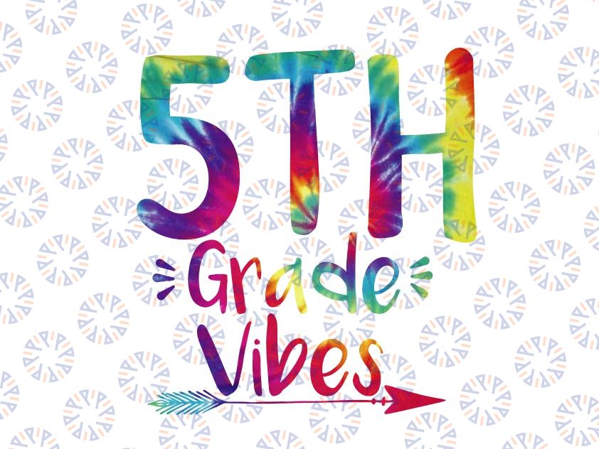 Fifth Grade Vibes Svg, Tie Dye Fifth Grade Teacher Svg, Elementary teacher Svg, Back To School Svg