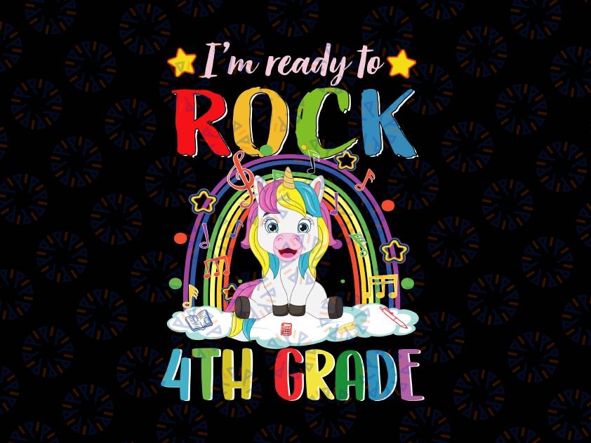 I'm Ready To Rock 4th Grade png, Unicorn Back To School png, Back to School, Rainbow Unicorn Png Sublimation