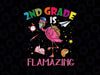 2nd Grade Is Flamazing Svg, Flamingo Lover Back To School Svg, Print File, Cricut, Silhouette Cut File