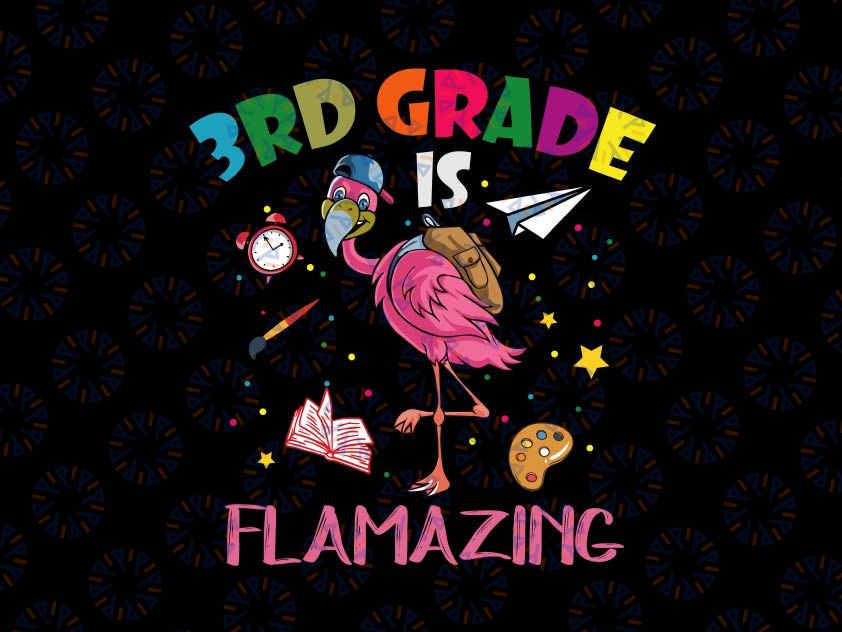 3rd Grade Is Flamazing Svg, Flamingo Lover Back To School Svg, Print File, Cricut, Silhouette Cut File