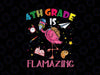 4th Grade Is Flamazing Svg, Flamingo Lover Back To School Svg, Print File, Cricut, Silhouette Cut File