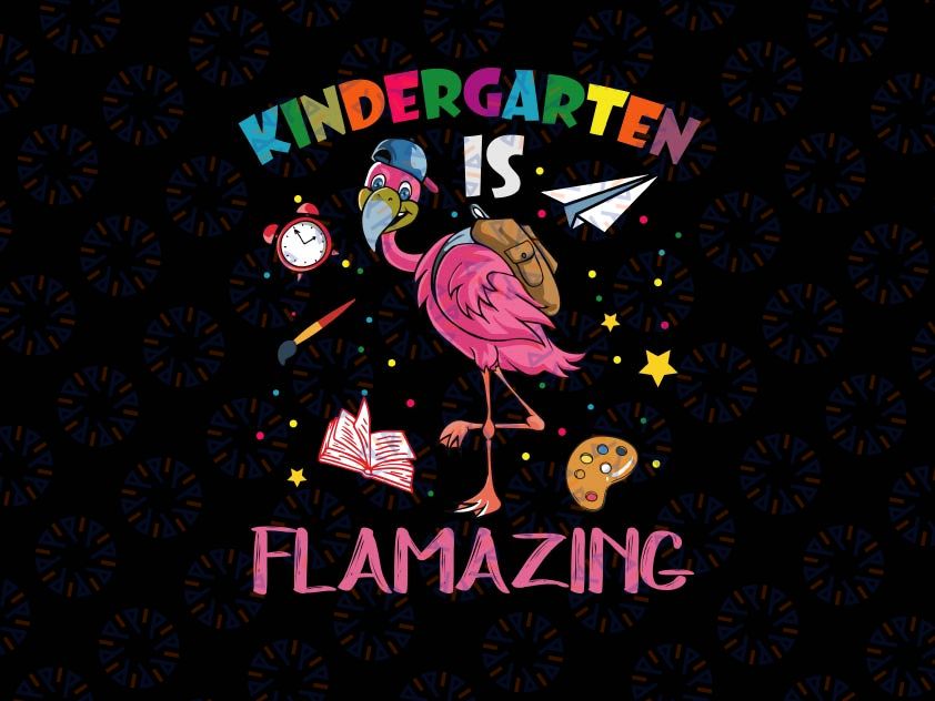 Kindergarten Is Flamazing Svg, Flamingo Lover Back To School Svg, Print File, Cricut, Silhouette Cut File