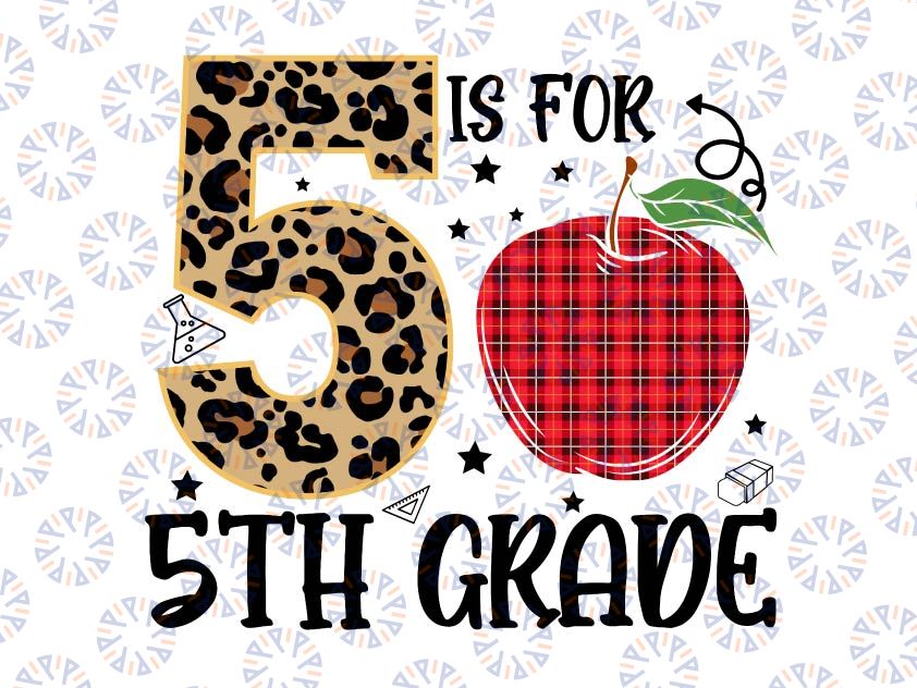 5 Is For 5th Grade Leopard Svg Png, Apple Red Plaid Back To School Png, Leopard 5th  grade Apple png, 5th grade class Svg