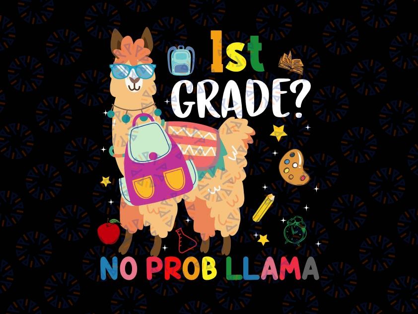 1st Grade No Prob Llama svg, First Grade svg, School svg, Back to School svg, 1st Grade svg, dxf, Print Cut File, Cricut, Silhouette