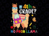 4th Grade No Prob Llama svg, Fourth Grade svg, School svg, Back to School svg, 4th Grade svg, dxf, Print Cut File, Cricut, Silhouette