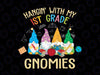 Hangin With My 1st Grade Gnomies Svg, Back To School Svg, 1st Grade SVG,Gnome Svg Files For Cricut And Silhouette