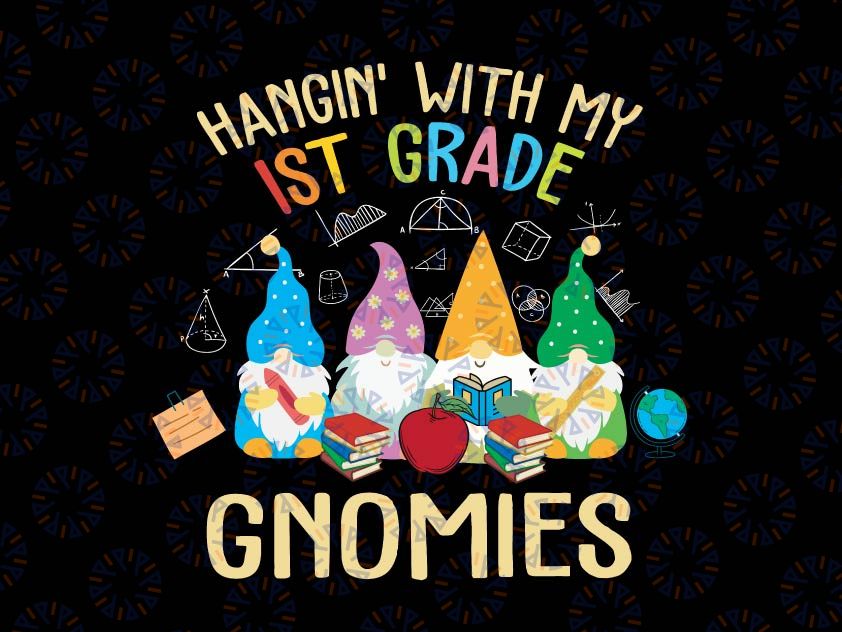 Hangin With My 1st Grade Gnomies Svg, Back To School Svg, 1st Grade SVG,Gnome Svg Files For Cricut And Silhouette
