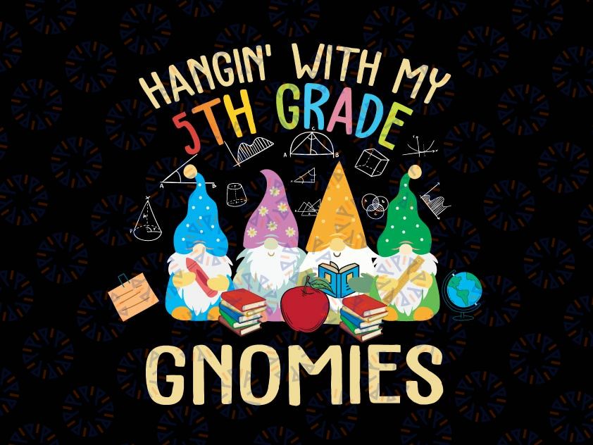 Hangin With My 5th Grade Gnomies Svg, Back To School Svg, 5th Grade SVG,Gnome Svg Files For Cricut And Silhouette