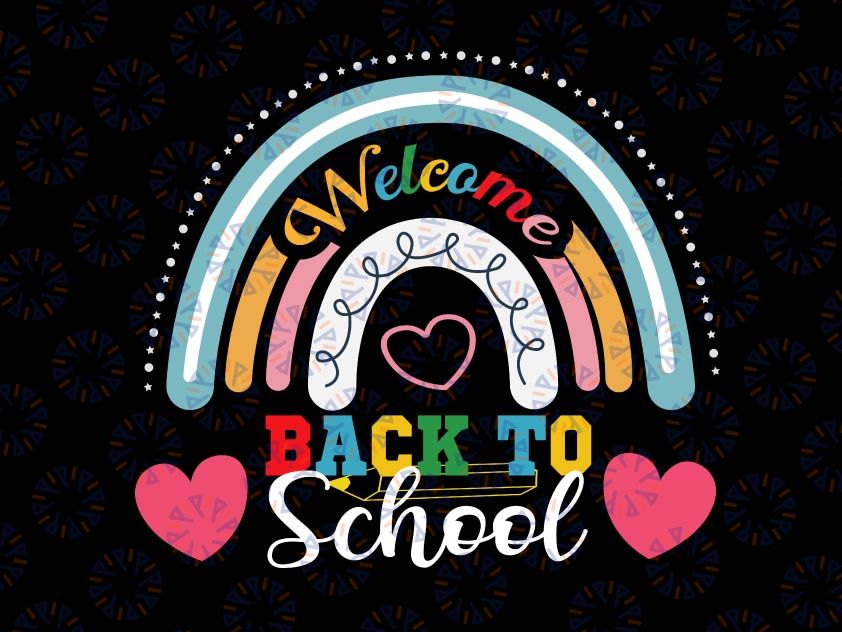 Welcome Back To School Rainbow Svg, First Day of School Svg, Teacher Svg, First Day Of School, Teacher Gift, Student Svg Png