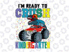 I'm Ready To Crush Kindergarten Png, Back To School Dinosaur Png, Back to School Png, Kindergarten Png