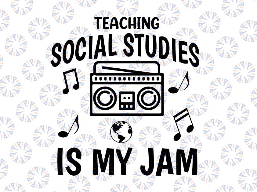 Teaching Social Studies Is My Jam Svg, Back To School Teacher Svg, Social Studies Svg, Social Studies Svg