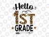 Hello 1st Grade Leopard Png, Back To School Girl Png, PNG Print File, First Grade Sublimation, Back to School