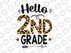 Hello 2nd Grade Leopard PNG Print for Sublimation, Second Grade Sublimation, School Designs, Back to School