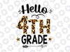 Hello 4th Grade Png, Leopard Back to School Png, Teacher Png Back to School Png