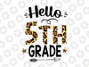 Hello 5th Grade, Fifth Grade, First Day Of School, Leopard, Sublimation Design Digital Download PNG