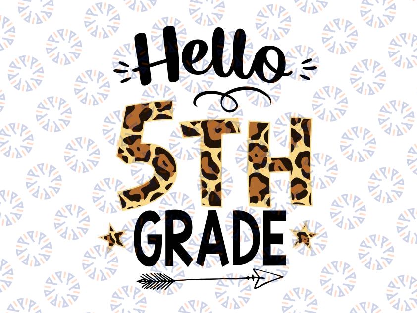 Hello 5th Grade, Fifth Grade, First Day Of School, Leopard, Sublimation Design Digital Download PNG