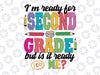 I'm Ready For Second Grade But Is It Ready For Me Svg, Second Grade svg, First Day Of School Svg, Back to school svg