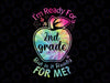 I'm Ready for 2nd Grade But Is It Ready For Me Tie Dye Png, Back to School Png, Hello Second Grade Png