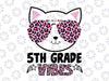 5th Grade Vibes Png, Back To School Cat Kitty Leopard Png, First day of School Png