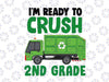 I'm Ready to Crush 2nd Grade Svg, Second Grade Svg, Love School, Garbage Truck Back to School Svg