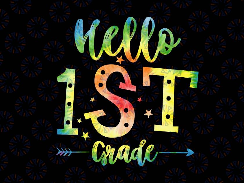 Hello 1st Grade Tie Dye Svg, First day of School Svg, Hello 1st Grade Svg, Back To School Svg, Cricut