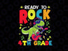 Ready To Rock 4th Grade Dinosaur Svg, Back To School Svg, Dinosaur Design, Kindergarten Svg Png