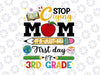 Stop Crying Mom It's Just My First Day Of 3rd Grade, 3rd Grade Teacher, School Shirt Design, Kids, 1st Day of School Cut Files