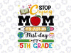 Stop Crying Mom It's Just My First Day Of 5th Grade, 5th Grade Teacher, School Shirt Design, Kids, 1st Day of School Cut Files