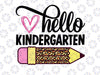 Hello Kindergarten PNG Print File for Sublimation, Preschool Leopard Pencil Png Back To School Png