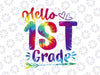 Hello 1st Grade Tie Dye Svg, First day of School Svg, Hello 1st Grade Svg, Back To School Svg, Cricut