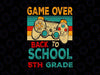 Back To School Game Over 5th Grade Png, First Day Of School Funny Gamer Png, Gaming School Png