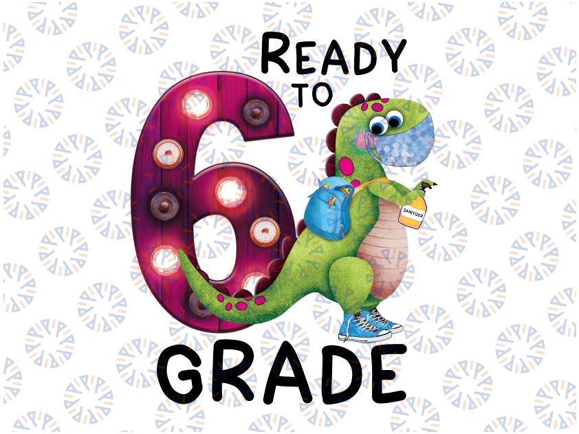 Ready To 6th Grade PNG, Dinosaur T-rex Kids Shirt Design, Back to School Kids Outfit Design First Day of School, Sublimation