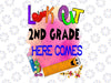 Look Out 2nd Grade Here Comes, 2nd Grade Here I Comes PNG, First Day of 2nd Grade Sign 2nd Grade Instant Download