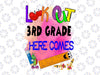 Look Out 3rd Grade Here Comes, 3rd Grade Here I Comes PNG, First Day of 3rd Grade Sign 3rd Grade Instant Download