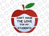 Can't mask the love for my students sublimation digital download file PNG, Back To School Teacher png , digital download