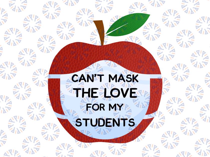 Can't mask the love for my students sublimation digital download file PNG, Back To School Teacher png , digital download