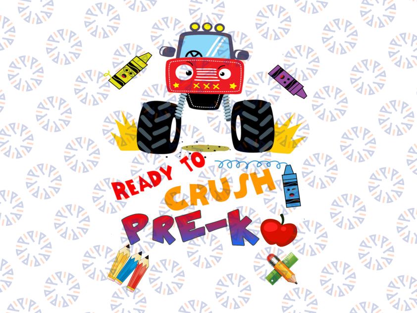 Ready To Crush Pre-K PNG, Monster Truck PNG, Back to School PNG, Back to School Sublimation, School Sublimation Design
