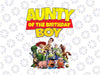 Toy Story Aunty Of The Birthday Boy PNG, Toy Story Family Matching Birthday Png, Personalized Png, Custom Birthday Boy Png, Birthday Gift For Kids, Toy Story Birthday Party Png