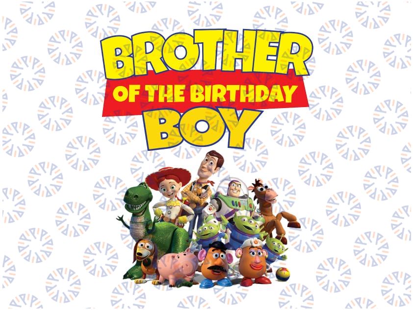 Toy Story Brother Of The Birthday Boy PNG, Toy Story Family Matching Birthday Png, Personalized Png, Custom Birthday Boy Png, Birthday Gift For Kids, Toy Story Birthday Party Png
