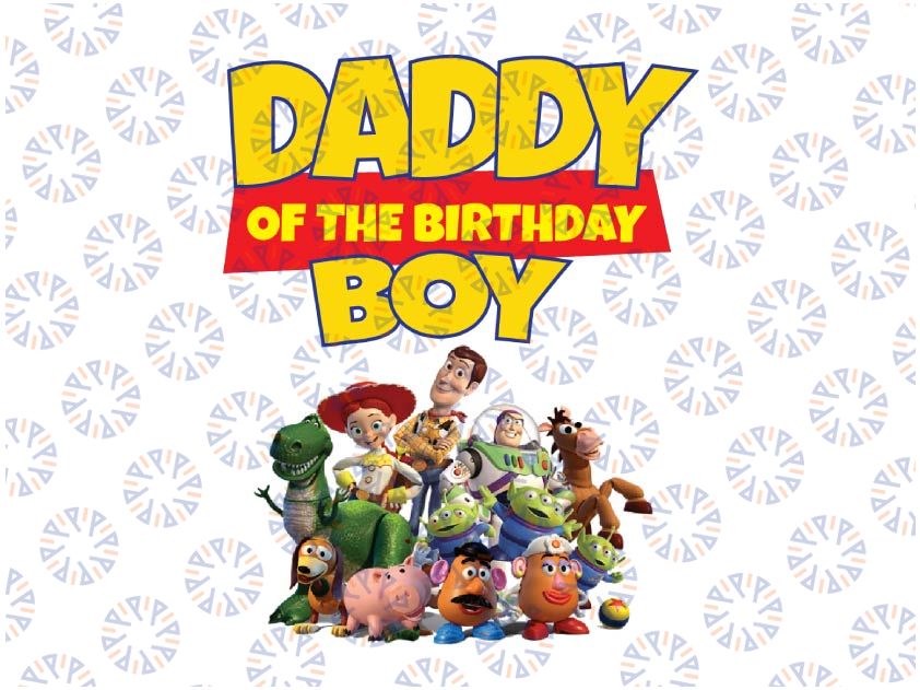 Toy Story Daddy Of The Birthday Boy PNG, Toy Story Family Matching Birthday Png, Personalized Png, Custom Birthday Boy Png, Birthday Gift For Kids, Toy Story Birthday Party Png